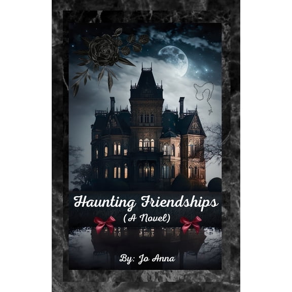 Haunting Friendships (A Novel), (Paperback)