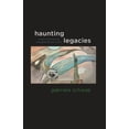 thumbnail image 1 of Haunting Legacies: Violent Histories and Transgenerational Trauma, (Hardcover), 1 of 1