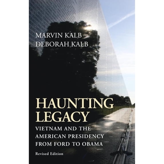 Pre-Owned Haunting Legacy: Vietnam and the American Presidency from Ford to Obama (Paperback) 081572389X 9780815723899