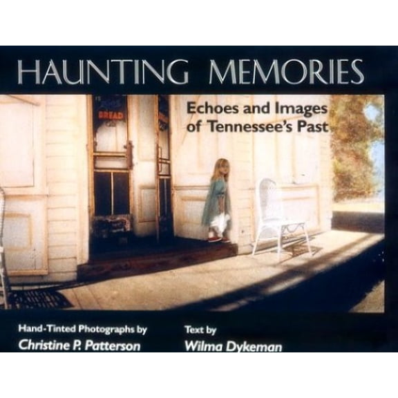 Pre-Owned Haunting Memories: Echoes Images Tennessees Past (Hardcover) 0870499300 9780870499302