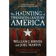 thumbnail image 1 of Haunting of America The Haunting of Twentieth-Century America: From the Nazis to the New Millennium, (Paperback), 1 of 2