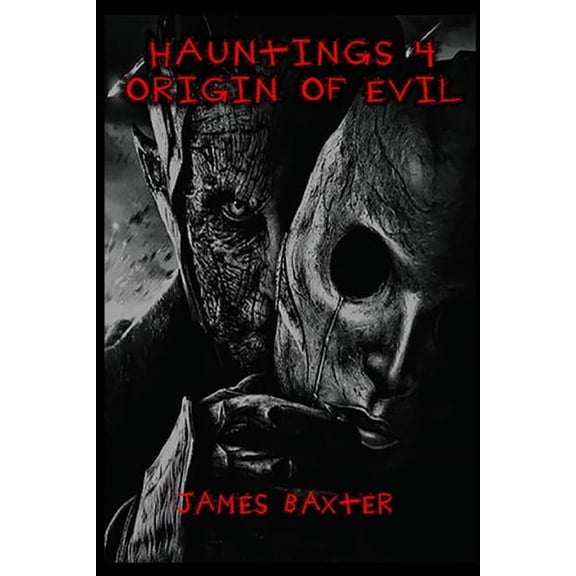 Hauntings: Hauntings 4: Origin of Evil (Paperback)