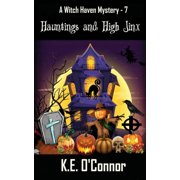 Witch Haven Mystery Hauntings and High Jinx, Book 7, Paperback
