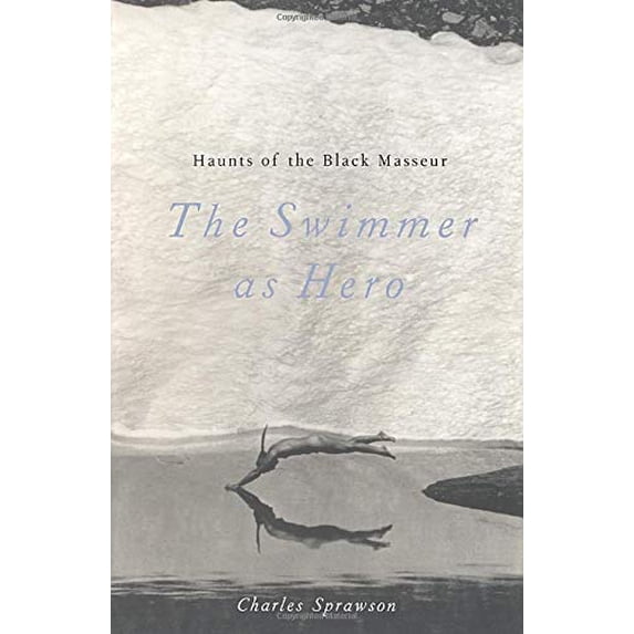 Haunts Of the Black Masseur : The Swimmer as Hero (Paperback)