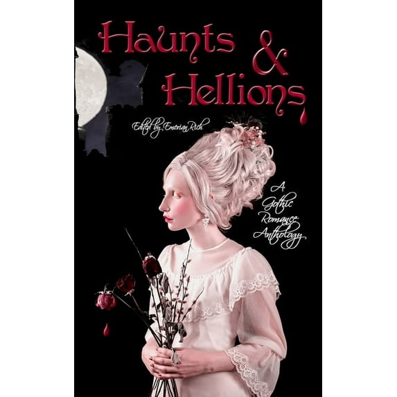 Haunts and Hellions: A Gothic Romance Anthology (Paperback)