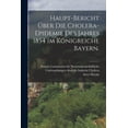 thumbnail image 1 of Haupt-Bericht über die Cholera-Epidemie des Jahres 1854 im Königreiche Bayern. (Paperback), 1 of 1