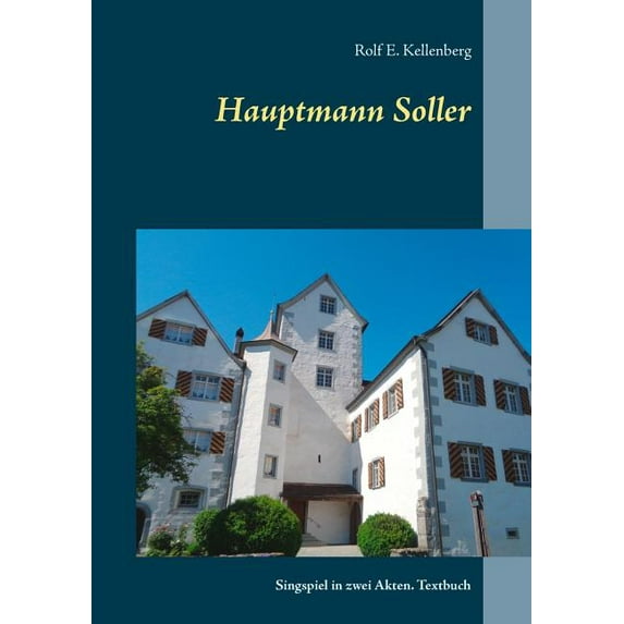 Hauptmann Soller: Singspiel in zwei Akten. Textbuch, (Paperback)