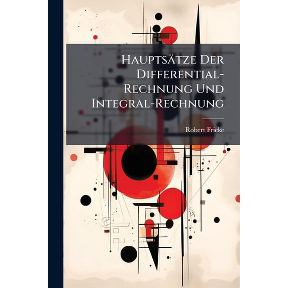 Hauptsätze Der Differential-Rechnung Und Integral-Rechnung (Paperback)