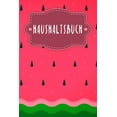 thumbnail image 1 of Haushaltsbuch: Buch für Einnahmen und Ausgaben zum Ausfüllen mit praktischer monatlicher Bilanz - Motiv: Wassermelone (Paperback), 1 of 1
