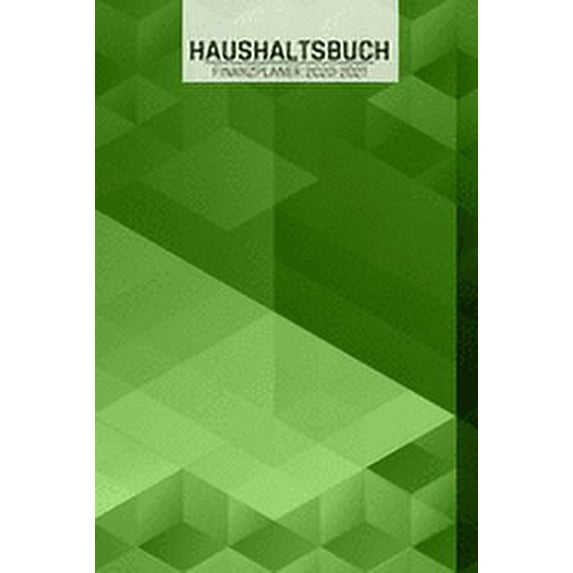 Haushaltsbuch und Finanzplaner: Grün Abstrakt I Übersicht von Einnahmen I Ausgaben I Fälligkeiten I Wochenplaner I Variable und Fixe Kosten I 120 Seiten I matt (Paperback)