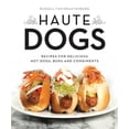 thumbnail image 1 of Haute Dogs : Recipes for Delicious Hot Dogs, Buns, and Condiments (Paperback), 1 of 2