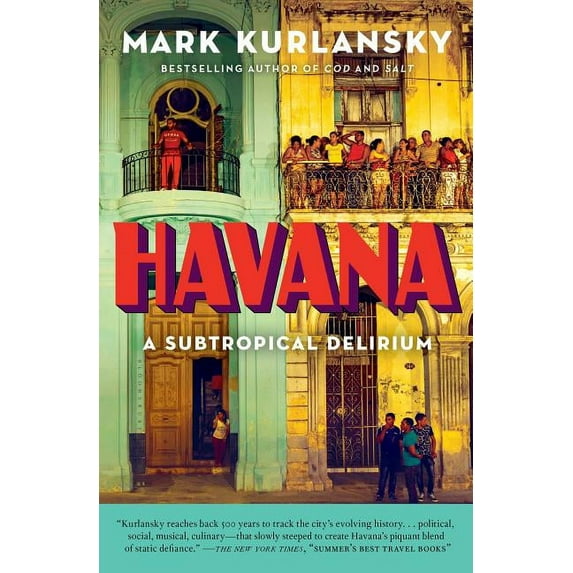 Havana: A Subtropical Delirium, (Paperback)