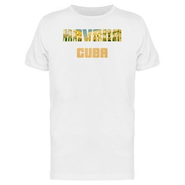 Havana Cuba, Cool Quote T-Shirt Men -Image by Shutterstock, Male Small
