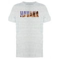 thumbnail image 1 of Havana Cuba Lovers Quote T-Shirt Men -Image by Shutterstock, Male x-Large, 1 of 2
