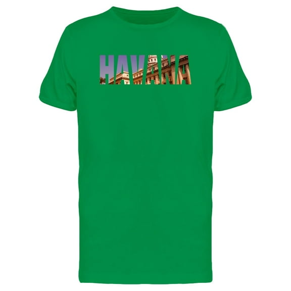 Havana Cuba Lovers Quote Tee Men's -Image by Shutterstock