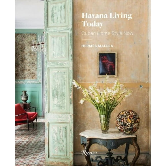 Havana Living Today : Cuban Home Style Now (Hardcover)