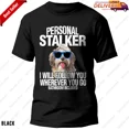 thumbnail image 1 of Havanese Dog Personal Stalker Will Follow You Funny Gift Unisex T-Shirt up to 5XL, 1 of 2