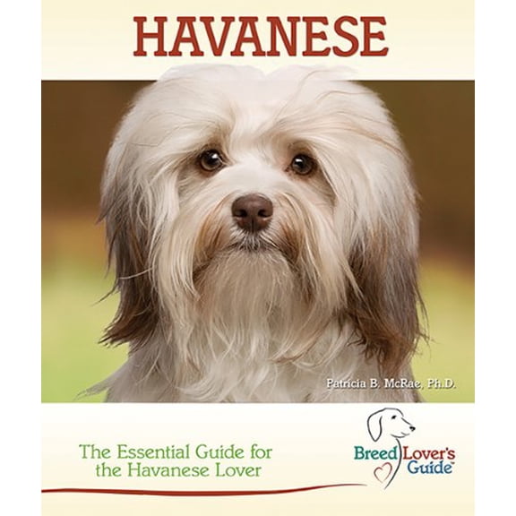 Pre-Owned Havanese: The Essential Guide for the Havanese Lover (Breed Lover's Guide) Paperback