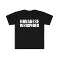 thumbnail image 1 of Havanese Whisperer Unisex T-shirt S-3XL Animal Advocate Dog Lover Owner., 1 of 2