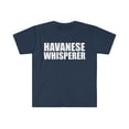 thumbnail image 1 of Havanese Whisperer Unisex T-shirt S-3XL Animal Advocate Dog Lover Owner., 1 of 2