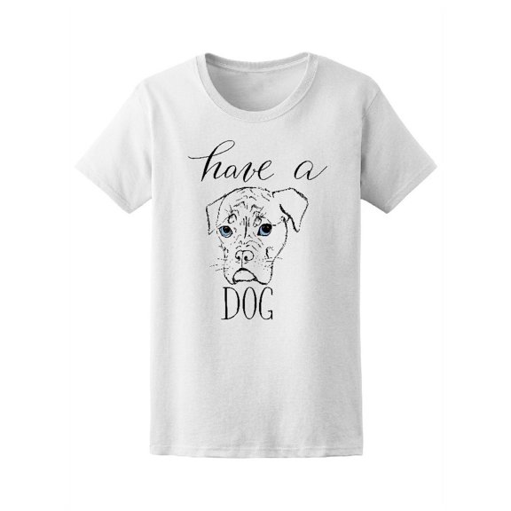 Have A Dog Hand Sketch Dog T-Shirt Women -Image by Shutterstock, Female Medium