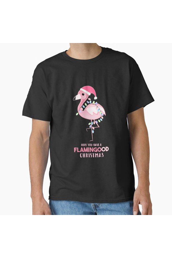 Have A Flamingood Christmas Classic Festive Bird Apparel Tee Gift Unisex T-Shirt, up to Size 5XL