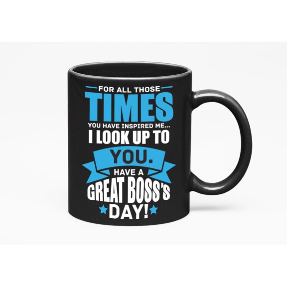 Have A Great Boss's Day Motivational, Black 11oz Ceramic Mug