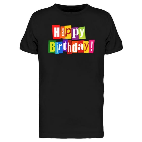 Have A Happy Birthday! T-Shirt Men -Image by Shutterstock, Male Medium