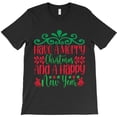 thumbnail image 1 of Have A Merry Christmas Funny Holiday Celebration Graphic T-Shirt - Everyday Gift G10117, Up to 5XL, 1 of 2