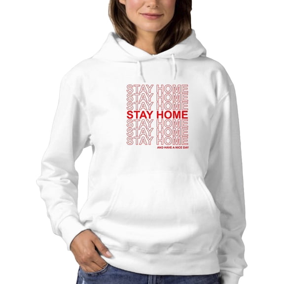 Have A Nice Day And Stay Home Hoodie Women -GoatDeals Designs, Female Large