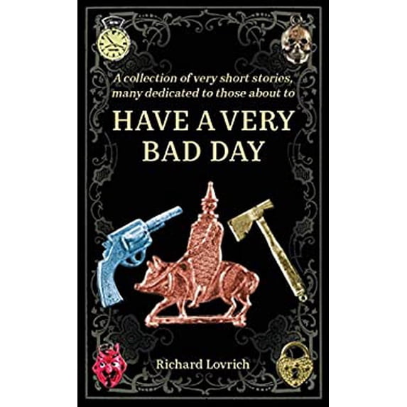 Pre-Owned Have A Very Bad Day Paperback Richard Lovrich