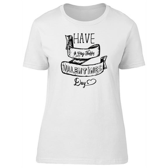 Have A Very Happy Valentines Tee Women's -Image by Shutterstock