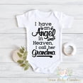 thumbnail image 1 of Have An Angel In Heaven And I Call Her Grandma, Grandma Memorial , Mourning, Mourning Grandma Cute And Cool Baby Bodysuit, Baby Bodysuit Lat 4424, 1 of 3