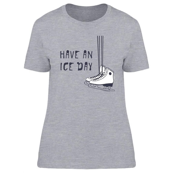 Have An Ice Day T-Shirt Women -Image by Shutterstock, Female XX-Large