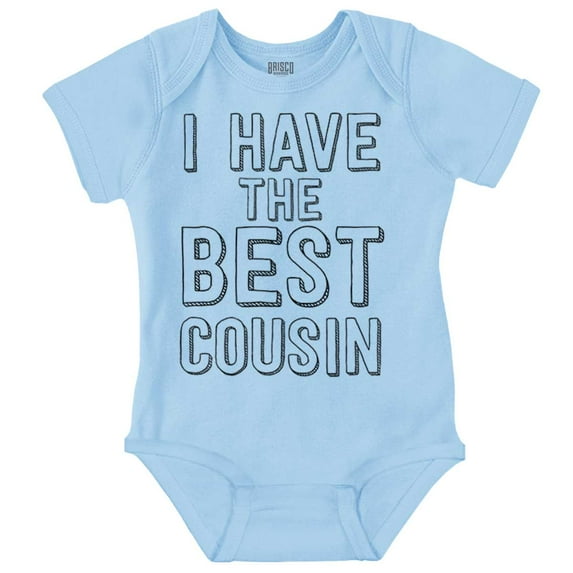 Have Best Cousin Relative Cute Family Romper Boys or Girls Infant Baby Brisco Brands NB