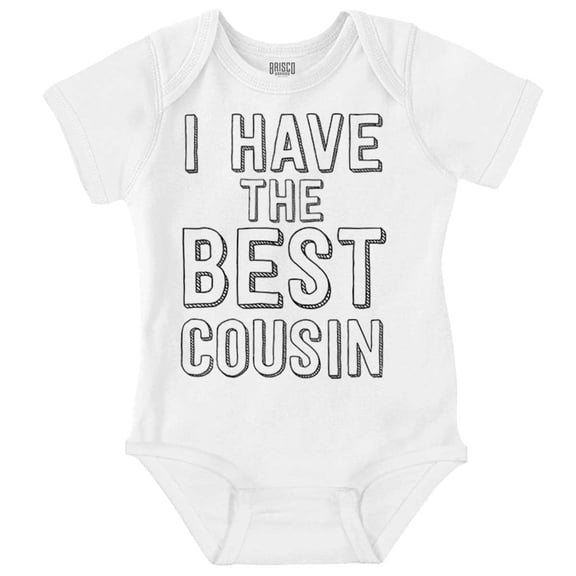 Have Best Cousin Relative Cute Family Romper Boys or Girls Infant Baby Brisco Brands NB