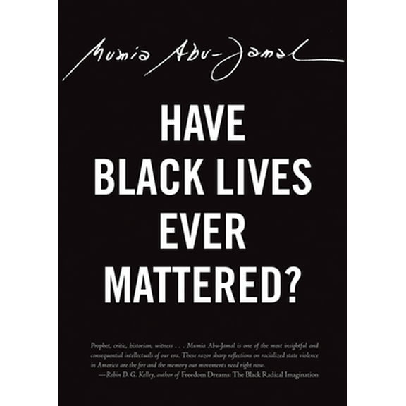 Have Black Lives Ever Mattered? (Paperback) by Mumia Abu-Jamal
