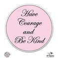 thumbnail image 1 of Have Courage Be Kind - 5" Vinyl Sticker - For Car Laptop I-Pad - Waterproof Decal, 1 of 1