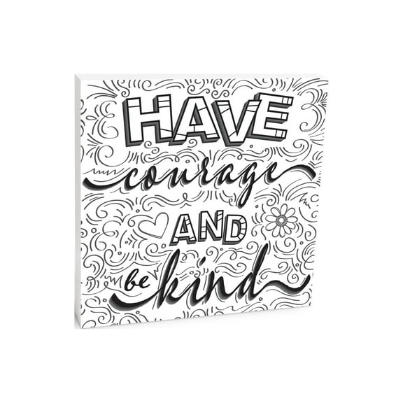 Have Courage Be Kind Black Scrolling 10 x 10 Wood Tabletop Sign Plaque