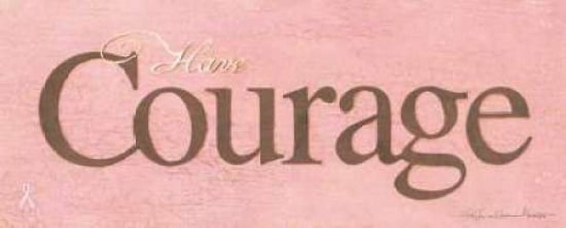 Have Courage Canvas Art - Stephanie Marrott (10 x 20)