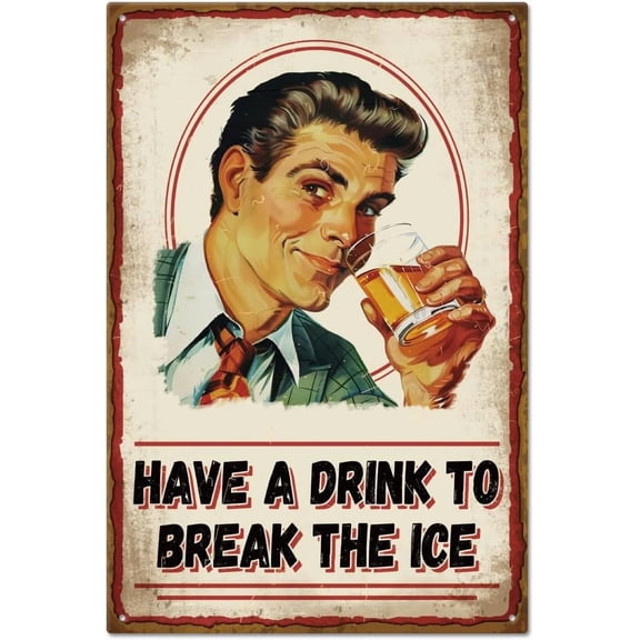 "Have A Drink To Break The Ice" Funny Drinking Metal Tin Sign 12x8in/30x20cm for Garage Garden Signs Art Plaque Poster Wall Decor for Home Kitchen Bar Club Coffee Shop