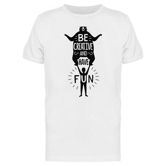 Have Fun And Creative T-Shirt Men -Image by Shutterstock, Male Small