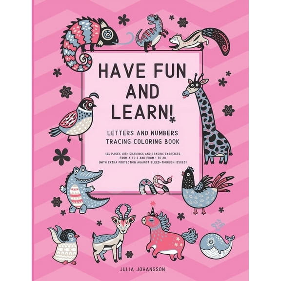 Have Fun And Learn! : BIG Letters And Numbers Tracking Coloring Book Helping To Improve Focus While Learning - Happy Pink