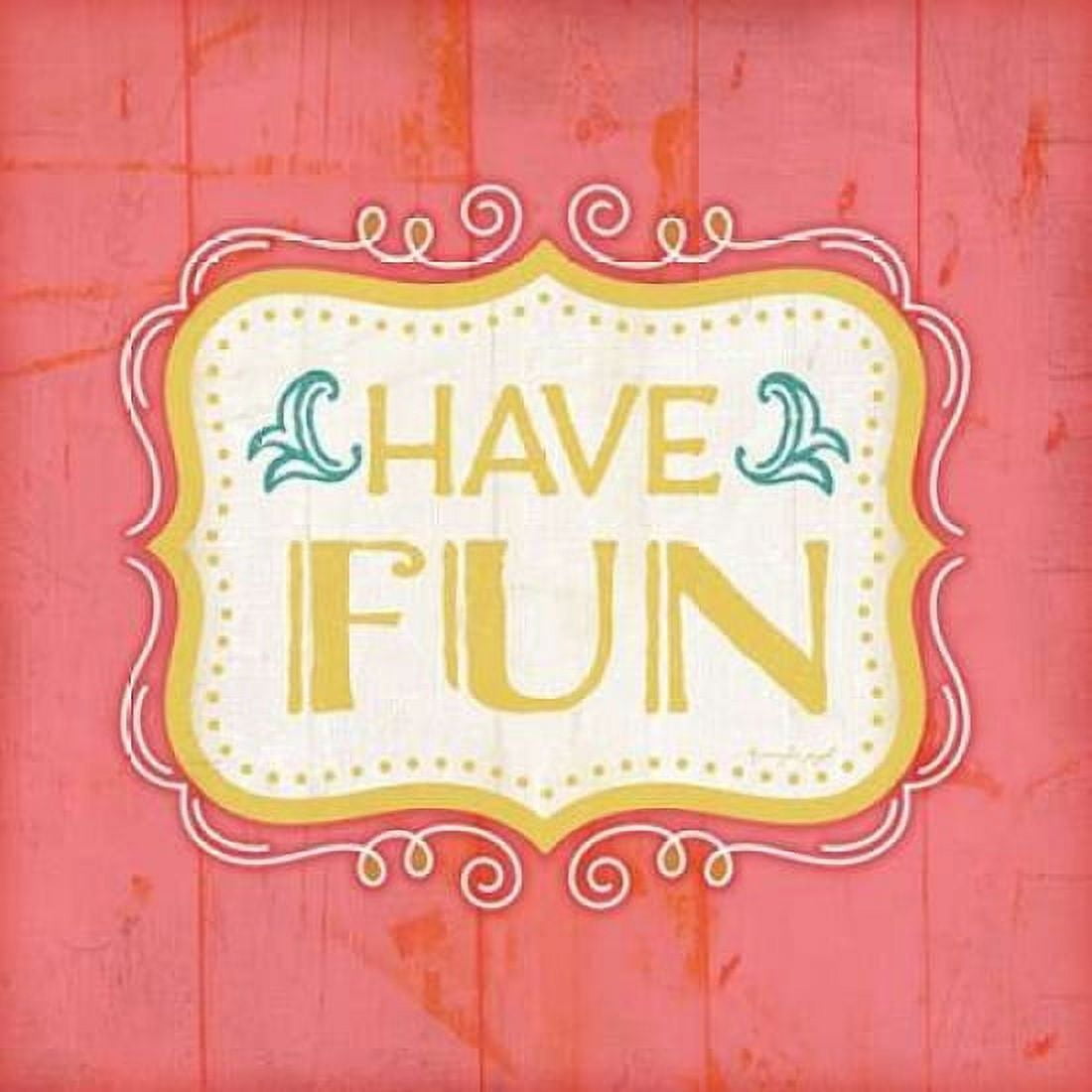 Have Fun Canvas Art - Jennifer Pugh (24 x 24)