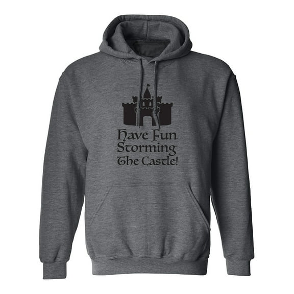 Have Fun Storming The Castle! Adult Hooded Sweatshirt