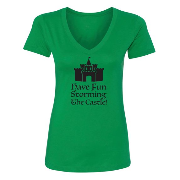 Have Fun Storming The Castle! Womens V-Neck T-Shirt