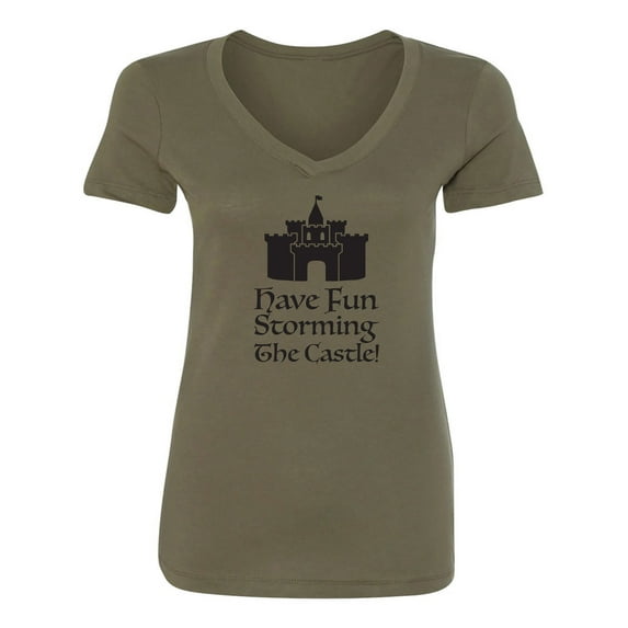 Have Fun Storming The Castle! Womens V-Neck T-Shirt