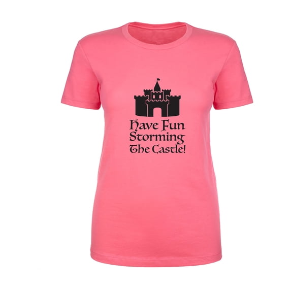 Have Fun Storming The Castle! Womens crewneck tee