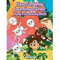 thumbnail image 1 of Have Fun While Learning to Draw Using This Activity Book, (Paperback), 1 of 1
