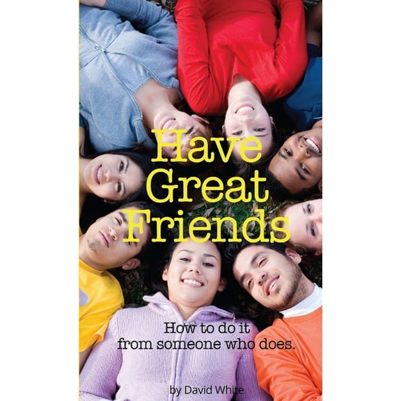 Have Great Friends, (Paperback)
